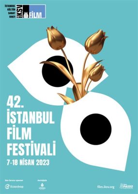 2019 İstanbul Film Festivali: Yeni Nesil Yönetmenler ve Türk Sinemasının Dönüşümü Üzerine Bir Bakış